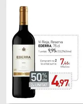 Condis 50% Dte. 2a Unitat Vi Rioja Reserva Ederra 75 cl oferta