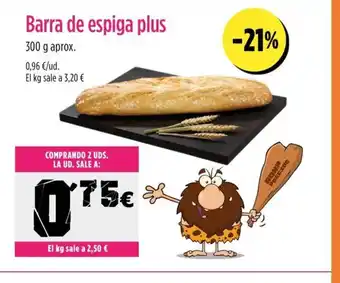 AhorraMas Barra de espiga plus oferta