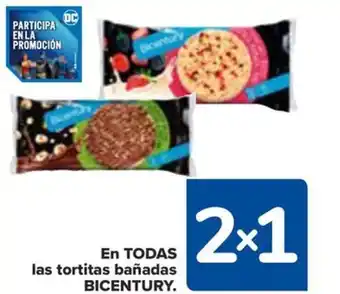 Carrefour EN TODAS las tortitas bañadas BICENTURY. oferta