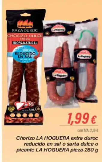 Cash Ifa Chorizo LA HOGUERA extra duroc reducido en sal o sarta dulce o picante LA HOGUERA pieza 280 g oferta