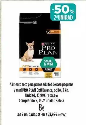 El Corte Inglés Alimento Seco Para Perros Adultos De Raza Pequeña Y Mini Pro Plan Opti Balance Pollo oferta