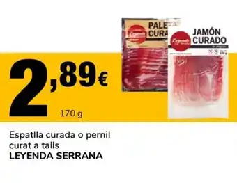 Supeco Leyenda Serrana Espatila curada o pernil curat a talls 170g oferta