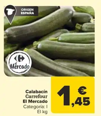 Carrefour Calabacín Carrefour El Mercado oferta