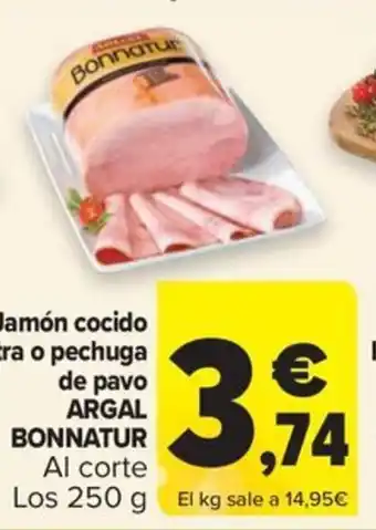 Carrefour Market Jamón cocido extra o pechuga de pavo ARGAL BONNATUR oferta