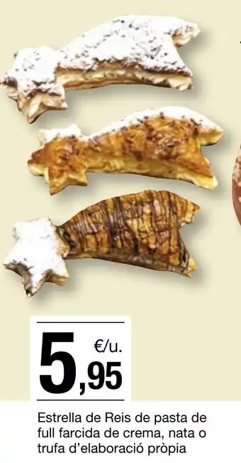 BonpreuEsclat Estrella de Reis de pasta de full farcida de crema, nata o trufa d'elaboració pròpia oferta