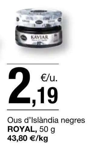 BonpreuEsclat Ous d'Islàndia negres ROYAL, 50 g oferta