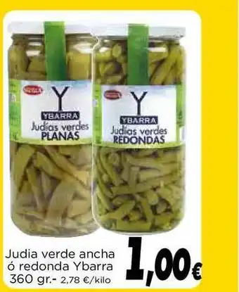 Proxi Judia Verde Ancha ó Redonda Ybarra 360gr oferta