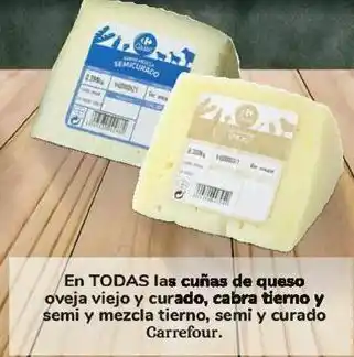 Carrefour En todas las cuñas de queso oveja viejo y curado, cabra tierno y semi y mezcla tierno, semi y curado carrefour oferta