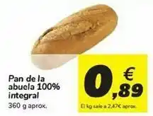 Carrefour Pan de la abuela 100% integral oferta