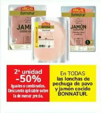 Carrefour En todas las lonchas de pechuga de pavo y jamón cocido bonnatur oferta