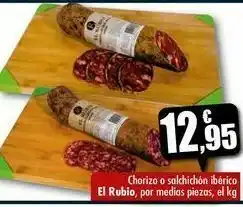 Unide Supermercados Chorizo o salchichón ibérico el rubio, por medias piezas oferta