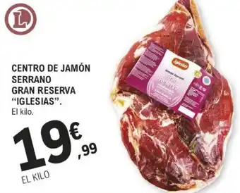 E.Leclerc CENTRO DE JAMÓN SERRANO GRAN RESERVA "IGLESIAS". El kilo. oferta