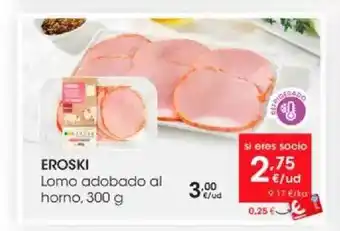 Eroski Eroski Lomo Adobado Al Horno 300g oferta