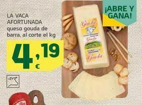 HiperDino La vaca afortunada queso gouda de barra, al corte el kg oferta