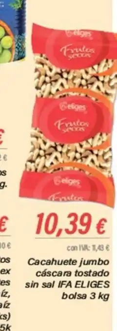 Cash Ifa Cacahuete jumbo cáscara tostado sin sal IFA ELIGES bolsa 3 kg oferta