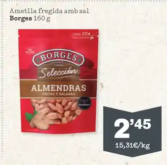 Sorli Ametlla fregida amb sal Borges 160 g oferta