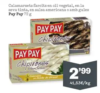 Sorli Calamarsets farcits en oli vegetal, en la seva tinta, en salsa americana o amb gules Pay Pay 72 g oferta
