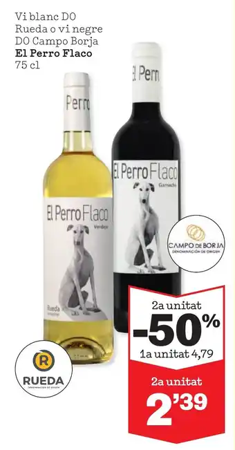 Sorli Vi blanc DO Rueda o vi negre DO Campo Borja El Perro Flaco 75 cl oferta