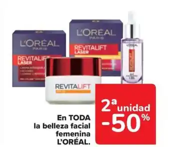 Carrefour En TODA la belleza facial femenina L'ORÉAL. oferta