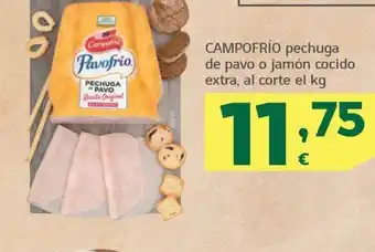 HiperDino CAMPOFRÍO pechuga de pavo o jamón cocido extra, al corte el kg oferta