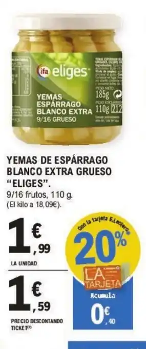 E.Leclerc YEMAS DE ESPÁRRAGO BLANCO EXTRA GRUESO "ELIGES". oferta