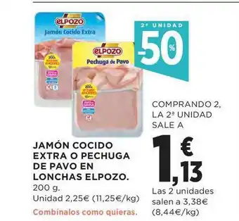 El Corte Inglés 2a Unidad -50% Jamón Cocido Extra O Pechuga De Pavo En Lonchas Elpozo 200g oferta
