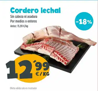 Cordero lechal Sin cabeza ni asadura Por medios o enteros Antes: 15,99 €/kg