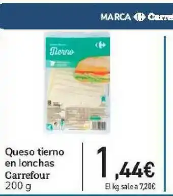 Carrefour Queso Tierno En Lonchas Carrefour 200g oferta