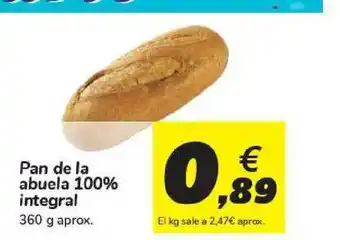 Carrefour Pan De La Abuela 100% Integral 360g oferta