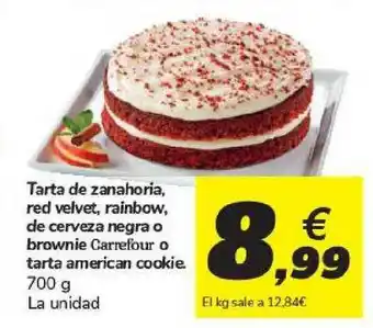 Carrefour Tarta De Zanahoria Red Velvet Rainbow De Cerveza Negra O Brownie Carrefour O Tarta American Cookie 700g oferta