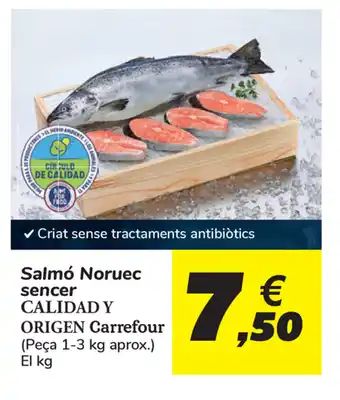 Carrefour Calidad y Origen Carrefour Salmó Noruec sencer, 1-3kg aprox. oferta