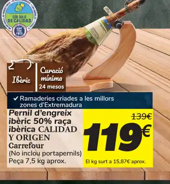 Carrefour Calidad y Origen Carrefour Pernil d'engreix ibèric 50% raça ibèrica, 7,5kg aprox. oferta