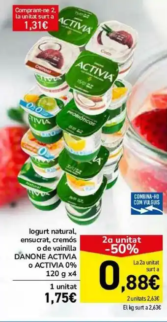 Andorra 2000 2a Unitat -50% Iogurt Natural Ensucrat Cremós O De Vainilla Danone Activia O Activia 0% 120gx4 oferta