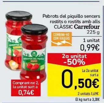 Andorra 2000 2a Unitat -50% Pebrots Del Piquillo Sencers Rostits O Rostits Amb Alls Clàssic Carrefour 225g oferta