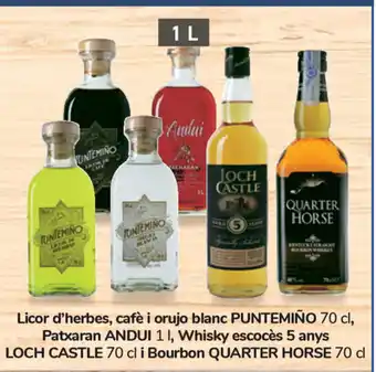 Carrefour Puntemiño Licor d'herbes 70cl, Andui Patxaran 1L, Loch Castle Whisky 70cl, i Quarter Horse Bourbon 70cl oferta