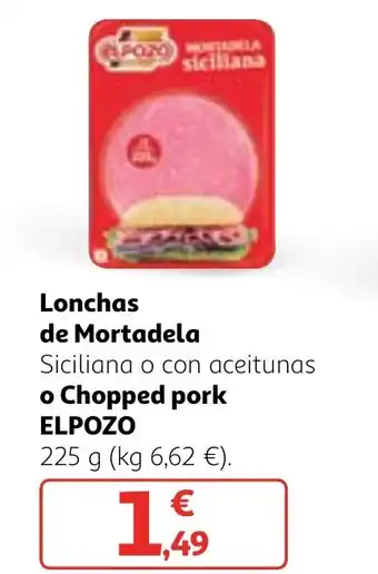 Alcampo Lonchas de Mortadela Siciliana o con aceitunas o Chopped pork ELPOZO oferta