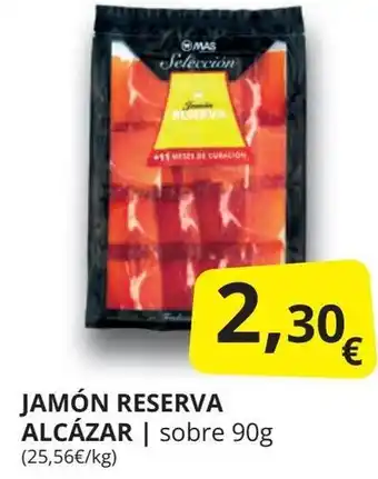 Supermercados MAS JAMÓN RESERVA ALCÁZAR oferta