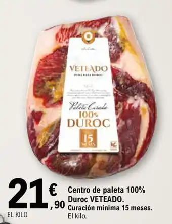 E.Leclerc Veteado Duroc Centro de paleta 100% oferta