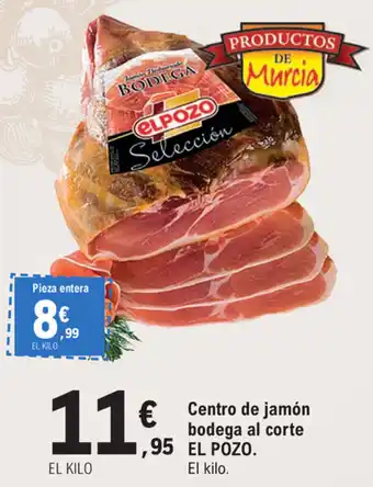 E.Leclerc El Pozo Centro de jamón bodega al corte oferta