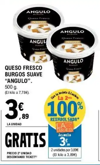 E.Leclerc Angulo Queso Fresco Burgos Suave 500g oferta