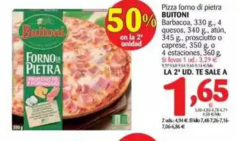 Alimerka Buitoni Pizza Forno Di Pietra Barbacoa, 330 G., 4 Quesos, 340 G., Atún, 345 G., Prosciutto O Caprese, 350 G. O 4 Estaciones, oferta