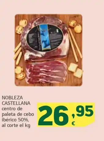 HiperDino NOBLEZA CASTELLANA centro de paleta de cebo ibérico 50%, al corte el kg oferta