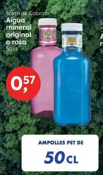 Suma Supermercados Sola De Cabras Aigua Mineral Original O Rosa 50cl oferta