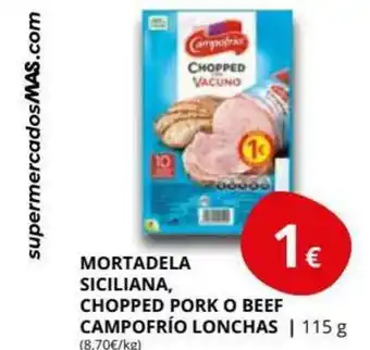 Supermercados MAS Mortadela Siciliana, Chopped Porl O Beef Campofrio Lonchas 115g oferta