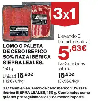 Hipercor LOMO O PALETA DE CEBO IBÉRICO 50% RAZA IBÉRICA SIERRA LEALES. 150 g oferta