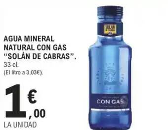 E.Leclerc AGUA MINERAL NATURAL CON GAS "SOLÁN DE CABRAS". oferta