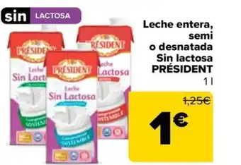 Carrefour Leche entera, semi o desnatada Sin lactosa PRÉSIDENT oferta