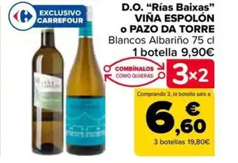 Carrefour D.O. “Rías Baixas” VIÑA ESPOLÓN O PAZO DA TORRE oferta