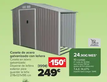 Carrefour Caseta de acero galvanizado con leñera oferta