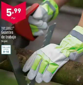 ALDI TOP CRAFTⓇ Guantes de trabajo oferta
